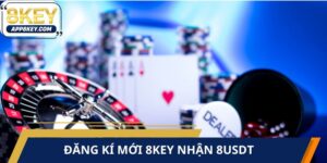 Đăng Kí Mới 8KEY Nhận 8USDT